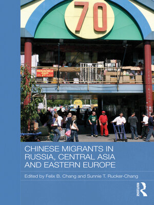 cover image of Chinese Migrants in Russia, Central Asia and Eastern Europe